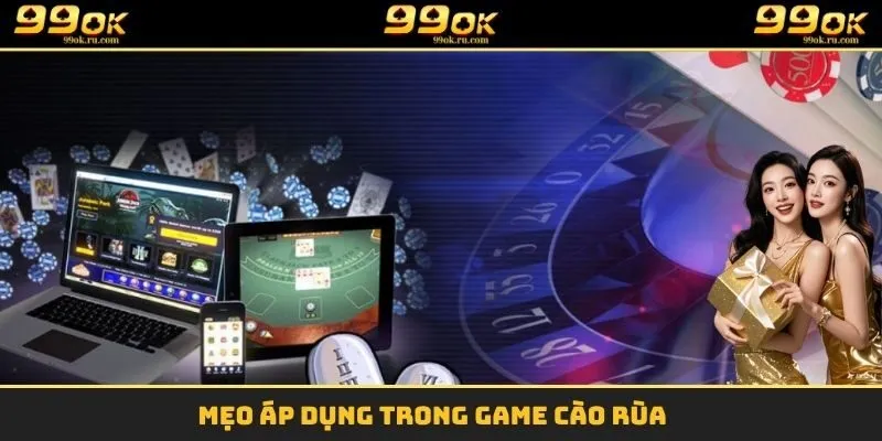 Mẹo áp dụng trong game cào rùa