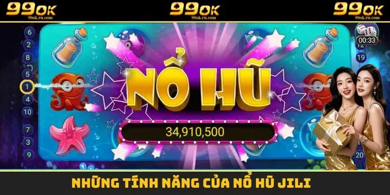 Hàng loạt tính năng ấn tượng của nổ hũ Jili