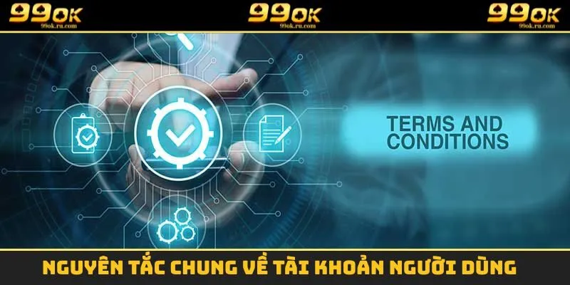 Nguyên tắc chung về tài khoản người dùng