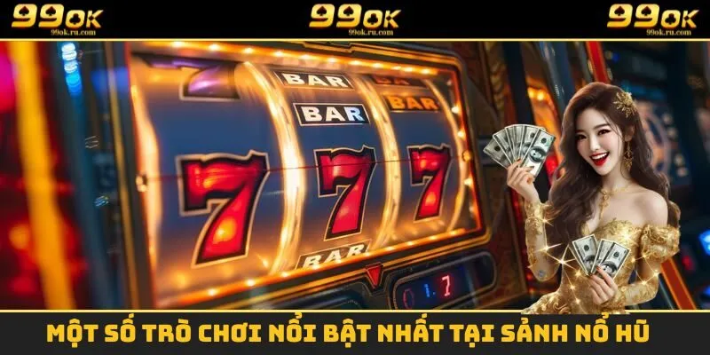 Giới thiệu những tựa game slot được yêu thích hàng đầu tại 99OK