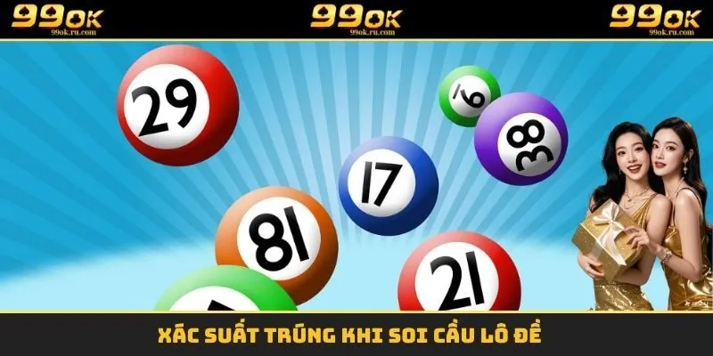 Xác suất trúng khi soi cầu lô đề