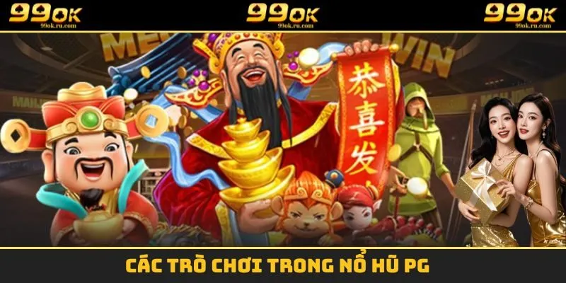 Tổng hợp những trò chơi hay trong nổ hũ PG