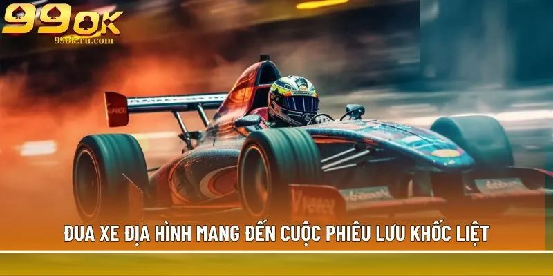 Đua xe địa hình mang đến cuộc phiêu lưu khốc liệt