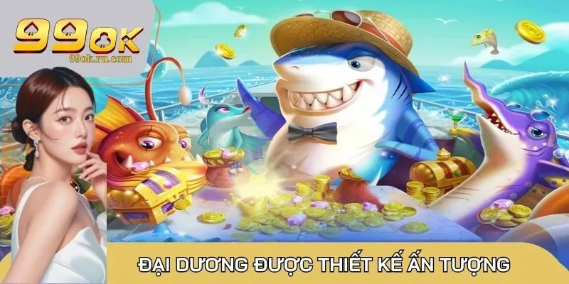 Trò chơi có thiết kế đại dương hài hoà